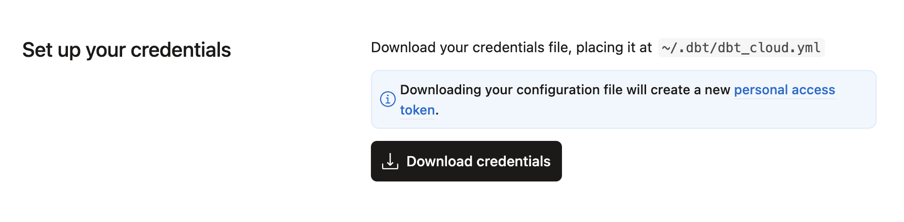 Download the dbt_cloud.yml file from your dbt platform account. Download the dbt_cloud.yml file from your dbt platform account.